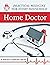 Home Doctor: Practical Medicine for Every Household