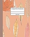 Composition Notebook: Wide Ruled -/Thanksgiving/ Autumn leaves 150 pages