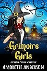 Grimoire Girls by Amorette Anderson