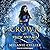 A Crown of Snow and Ice A Retelling of The Snow Queen (The Beyond the Four Kingdoms Series) by Melanie Cellier