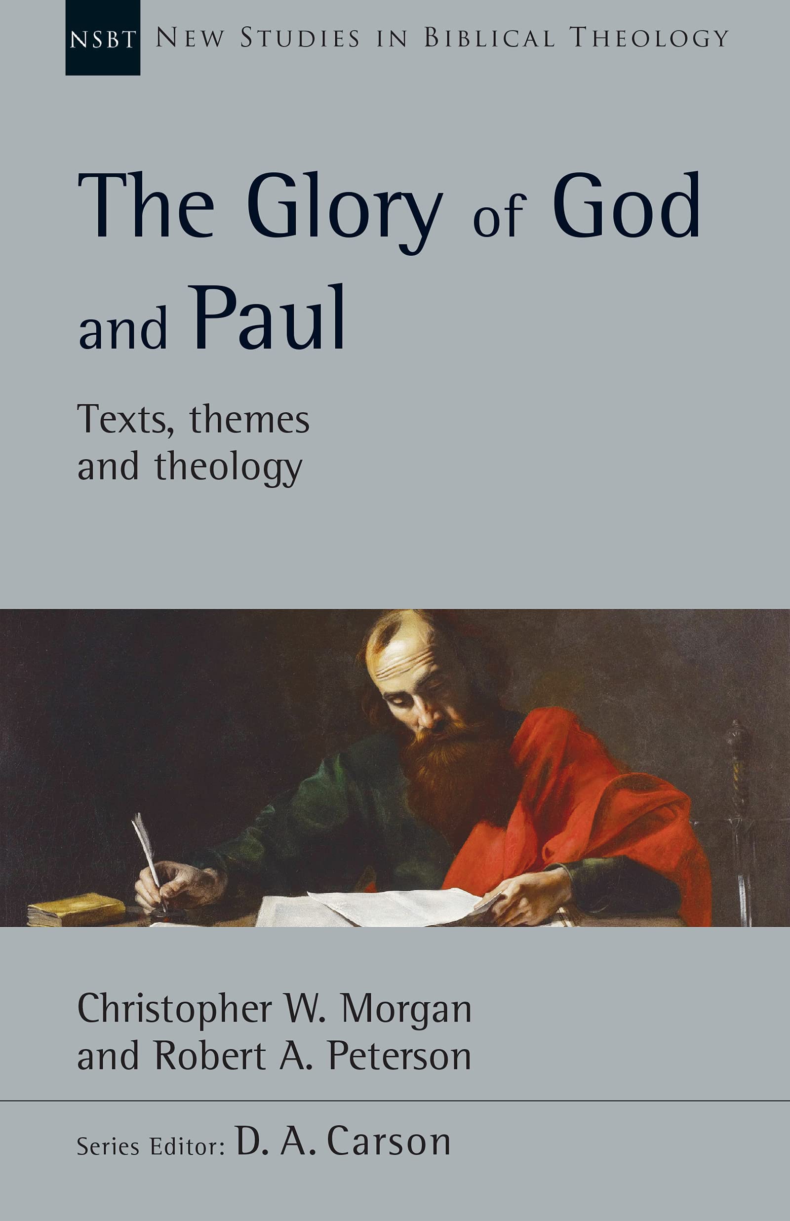 The Glory of God and Paul (Volume 58) (New Studies in Biblical Theology)