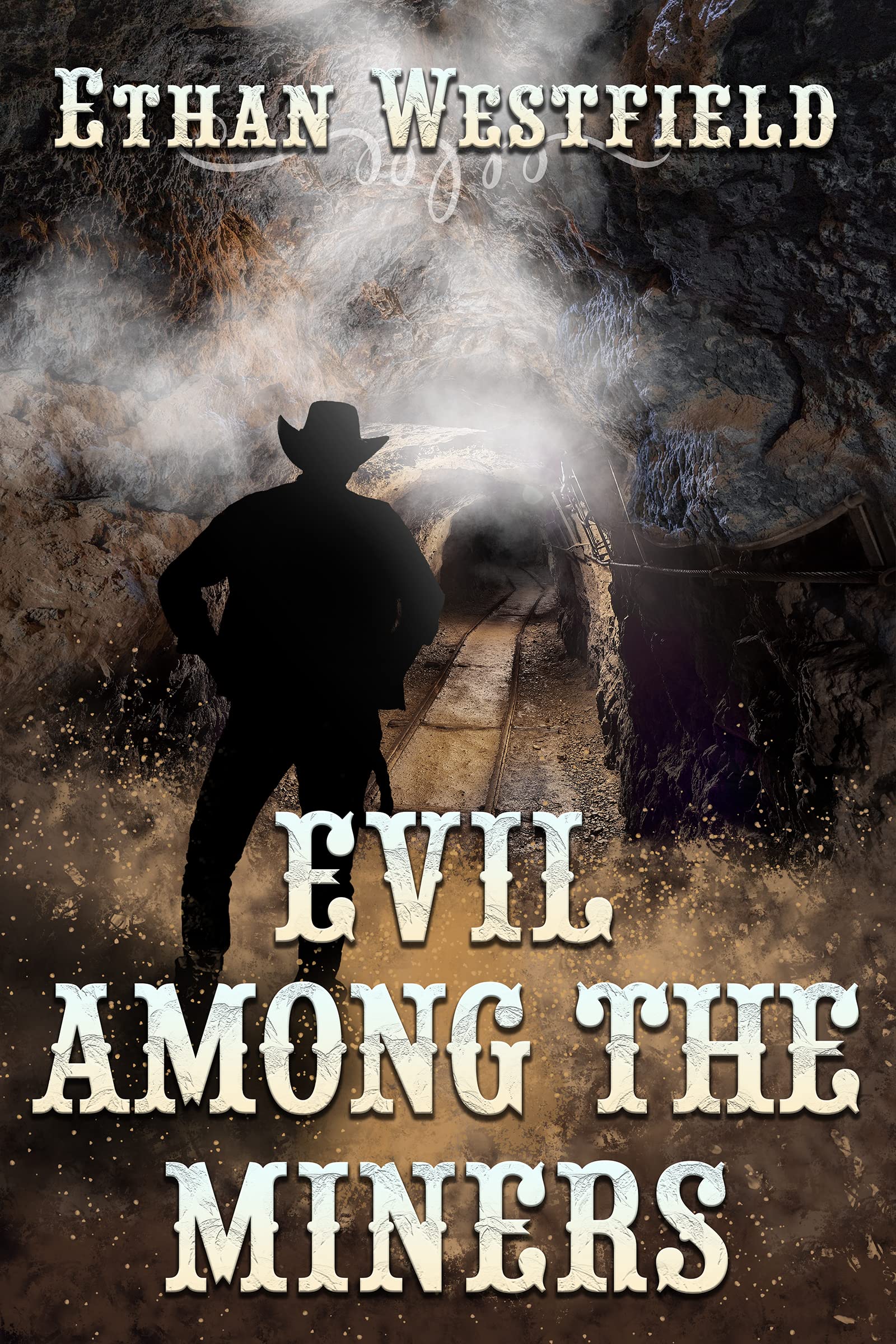 Evil Among the Miners: A Historical Western Adventure Book (Legends of the Lawless Frontier)
