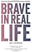 Brave In Real Life: Stories...