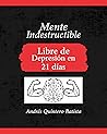 Book cover for Mente Indestructible: Libre de depresion en 21 días