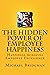 The Hidden Power of Employee Happiness: Happiness Achieves Employee Excellence