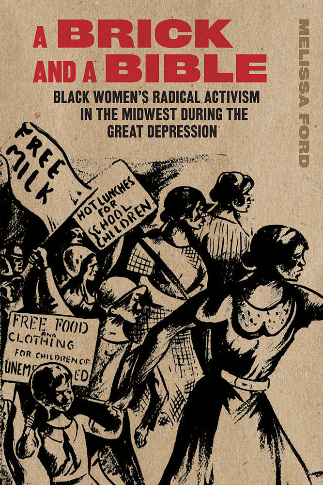 A Brick and a Bible: Black Women's Radical Activism in the Midwest During the Great Depression (Paperback)