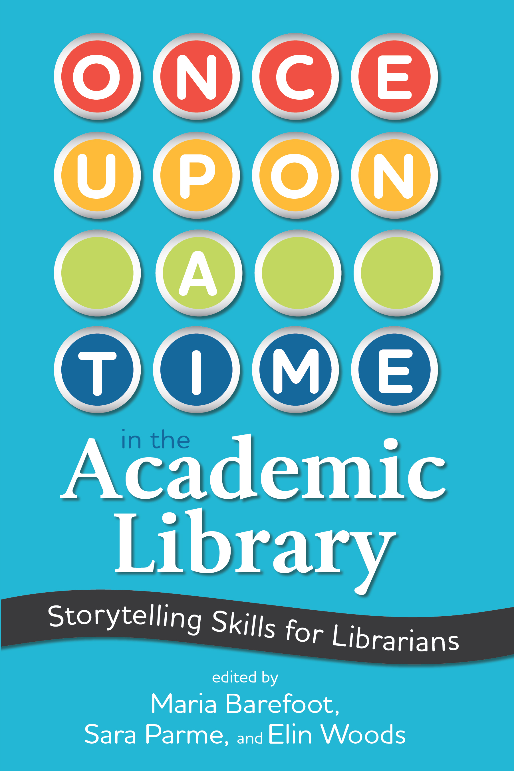 Once Upon a Time in the Academic Library: Storytelling Skills for Librarians (Paperback)