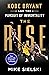 The Rise: Kobe Bryant and the Pursuit of Immortality