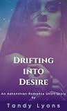 Drifting into Desire: An Ashanthian Romance Short Story