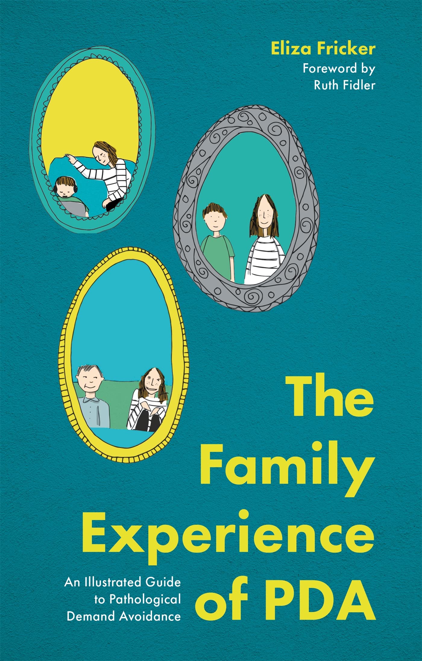 The Family Experience of PDA: An Illustrated Guide to Pathological Demand Avoidance (Kindle Edition)