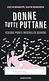 Donne tutte puttane by Lucia Bainotti