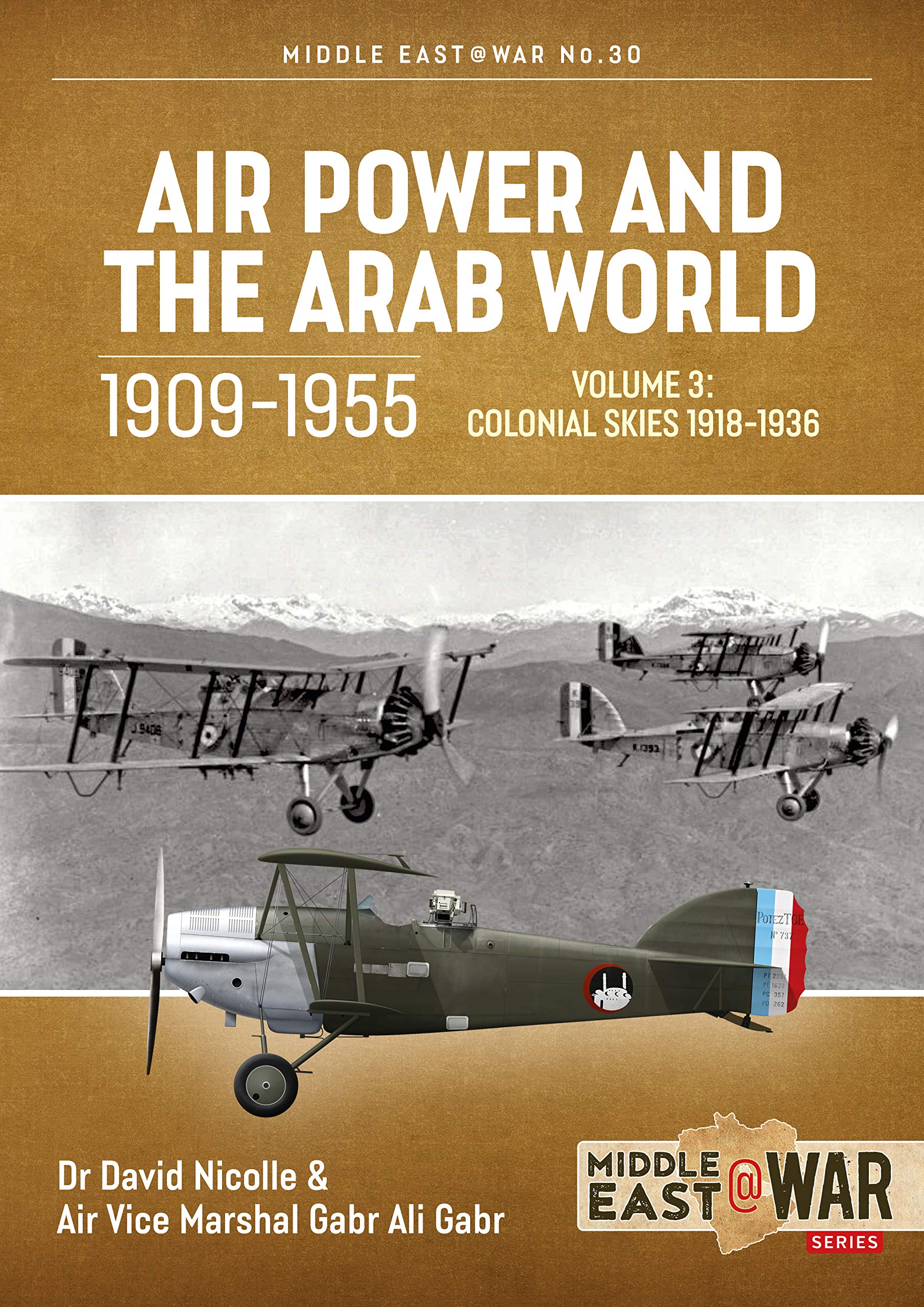 Air Power and the Arab World 1909-1955: Volume 3 - Colonial Skies, 1918-1936 (Middle East@War)