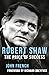 Robert Shaw: The Price of Success