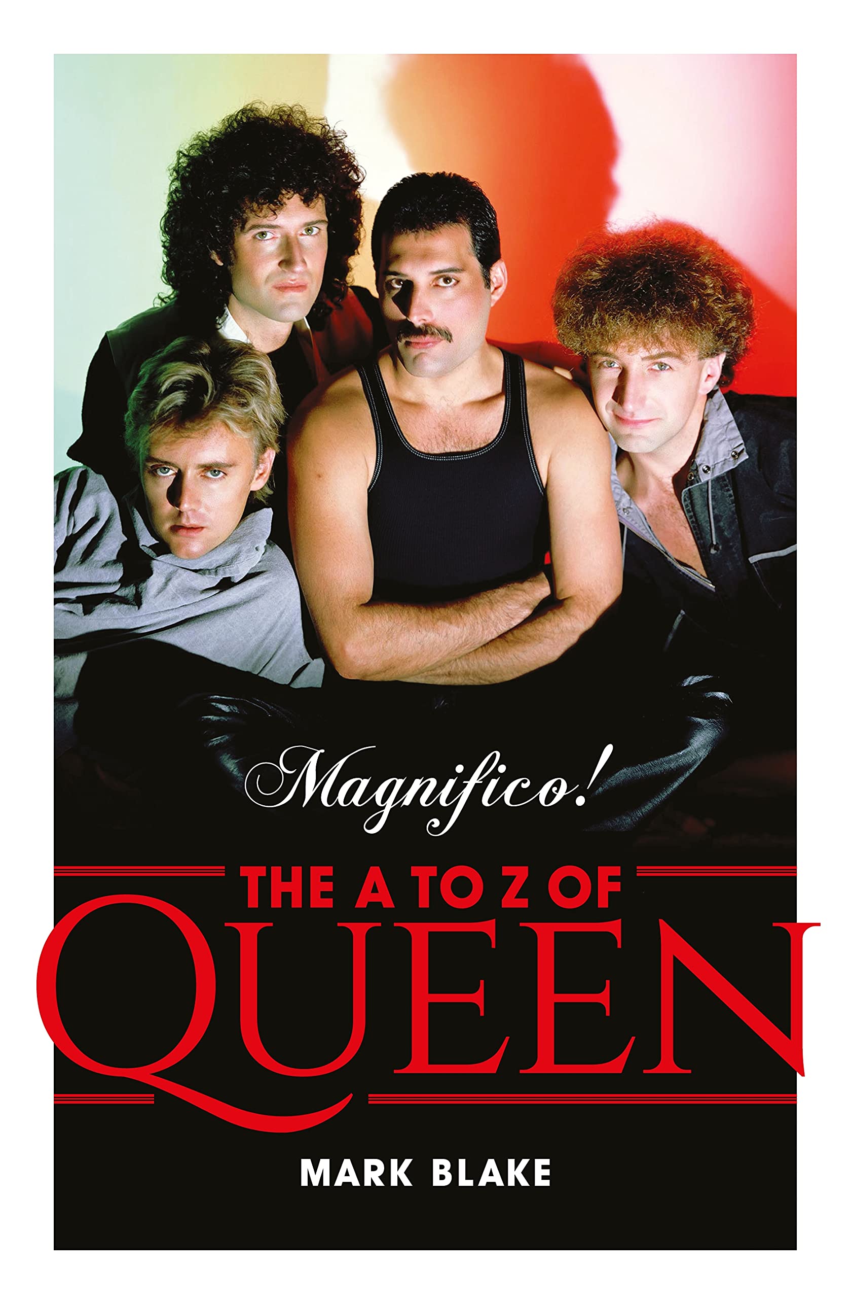 Magnifico! The A to Z of Queen (Kindle Edition)