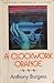 A Clockwork Orange by Anthony Burgess