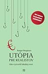 Utópia pre realistov by Rutger Bregman