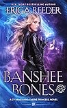 Banshee Bones (A Faerie Princess: Enchanted and Screwed #6) Banshee Bones (A Faerie Princess: Enchanted and Screwed #6)