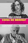 Coisa De Menina? Uma Conversa Sobre Gênero, Sexualidade, Maternidade E Feminismo