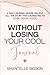Without Losing Your Cool Journal: A daily journal where you put all the stuff that causes you to lose your cool