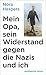 Mein Opa, sein Widerstand gegen die Nazis und ich