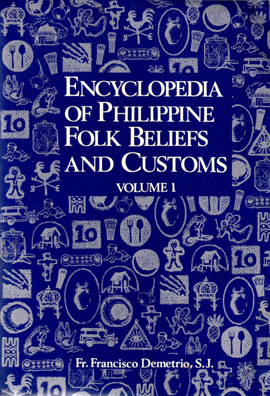 Encyclopedia of Philippine Folk Beliefs and Customs: Volume 1
