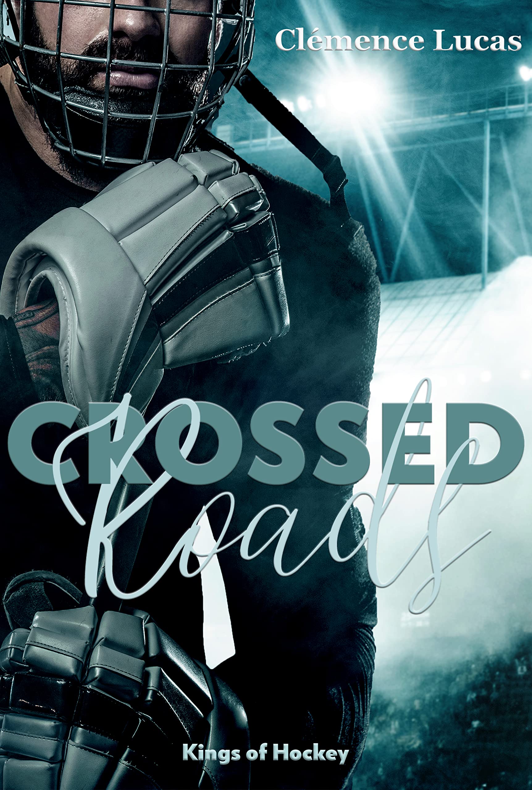 CROSSED Roads (Kings of Hockey t. 2) (French Edition)