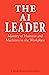 The AI Leader: Mastery of H...