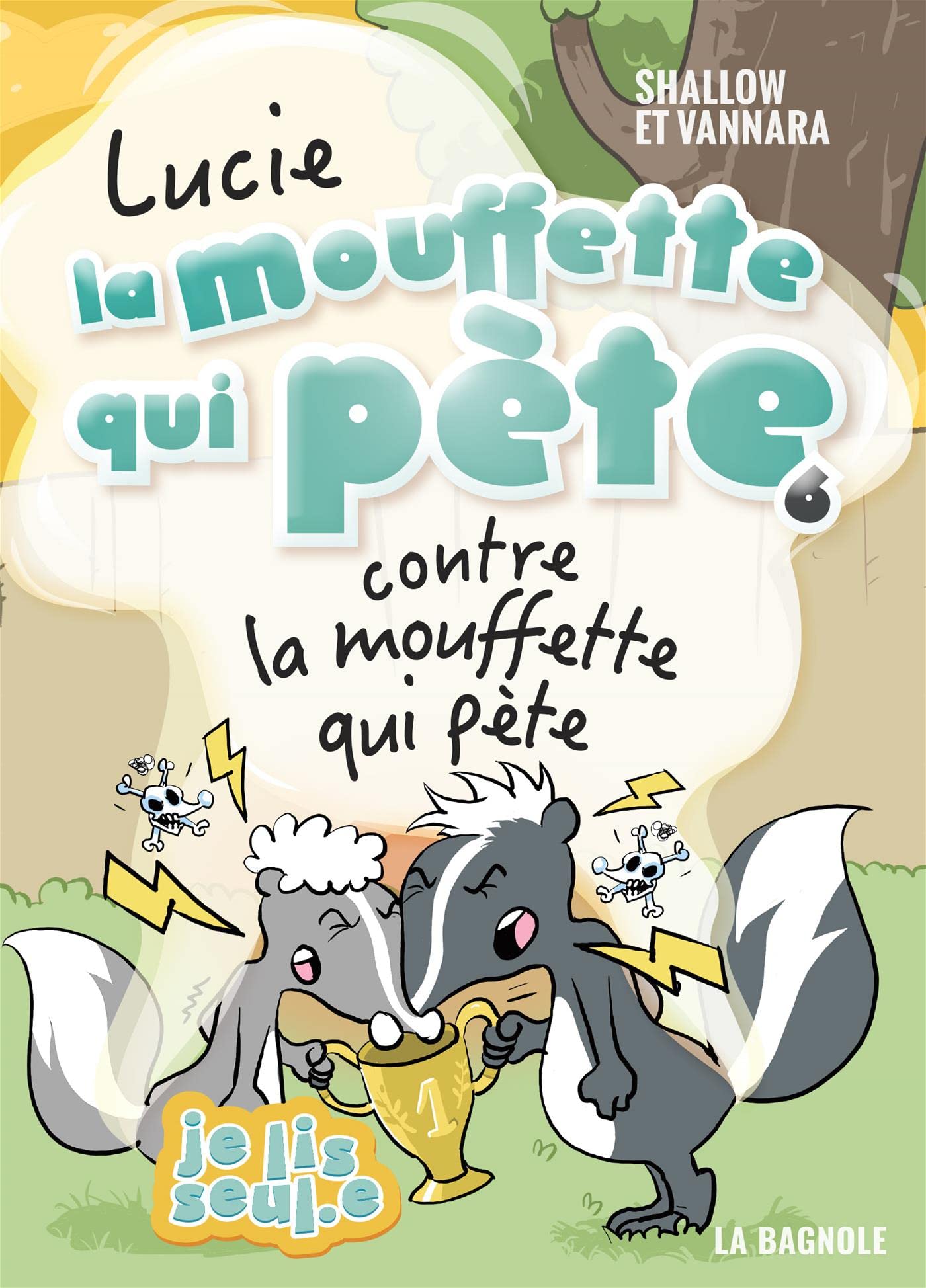 Lucie la mouffette qui pète contre la mouffette qui pète (NON CLASSE) (French Edition)