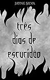 Três Dias de Escuridão (Portuguese Edition) Três Dias de Escuridão (Portuguese Edition)