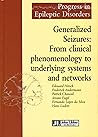 Generalized Seizures: From Clinical Phenomenology to Underlying Systems and Networks