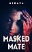 Masked Mate by Miraya M