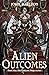 Alien Outcomes (The Galacti...