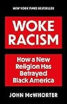 Woke Racism: How ...