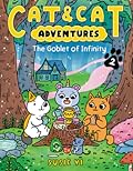 Cat & Cat Adventures: The Goblet of Infinity (Cat & Cat Adventures, 2)