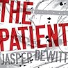 The Patient by Jasper DeWitt