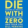 Die with Zero: Ge...