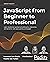 Javascript from Beginner to...