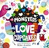 Monsters Love Cupcakes by Mike  Austin
