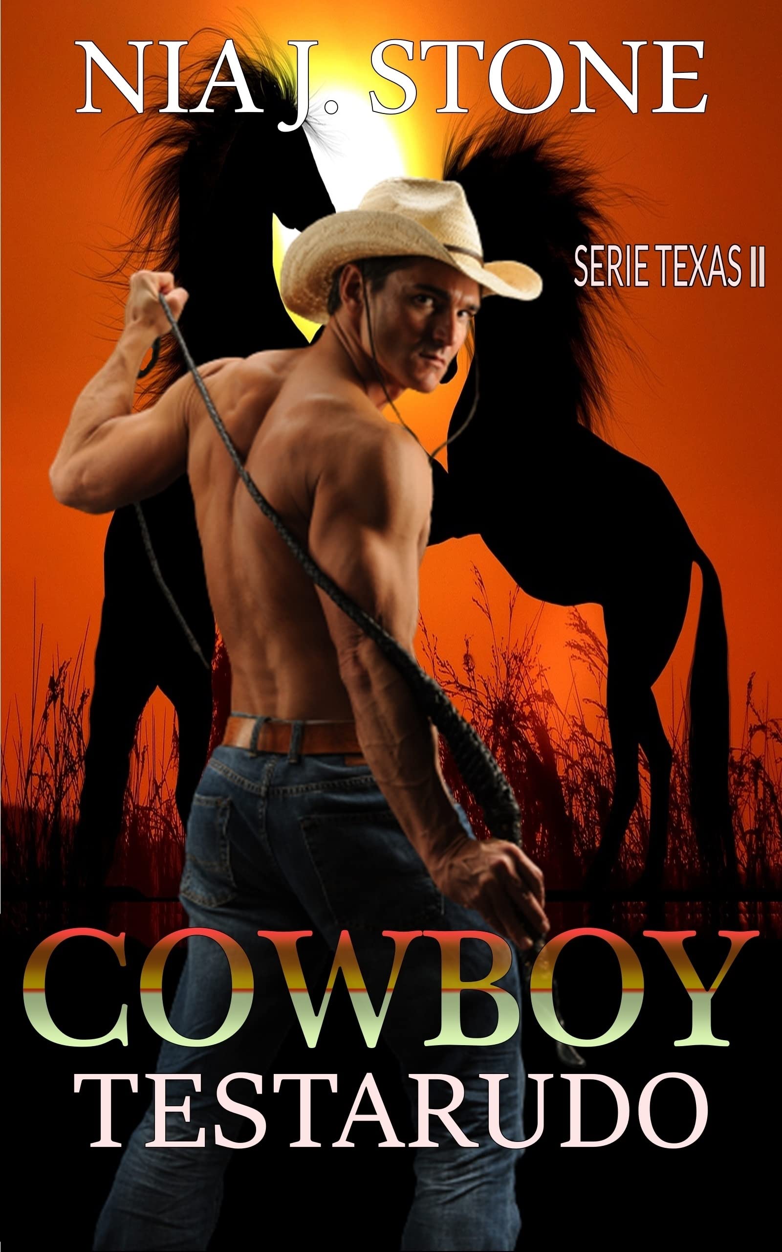 COWBOY TESTARUDO : Serie Texas II (Historia autoconclusiva) (Spanish Edition)