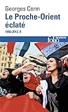 Le Proche-Orient éclaté (1956-2012), tome II