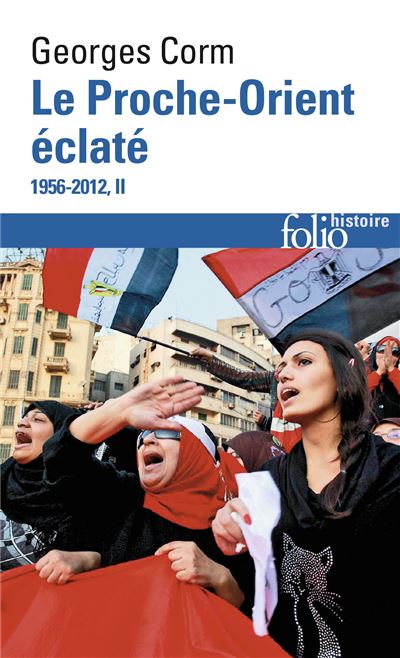 Le Proche-Orient éclaté (1956-2012), tome II