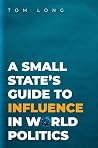 A Small State's Guide to Influence in World Politics (Bridging the Gap)