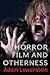 Horror Film and Otherness by Adam Lowenstein