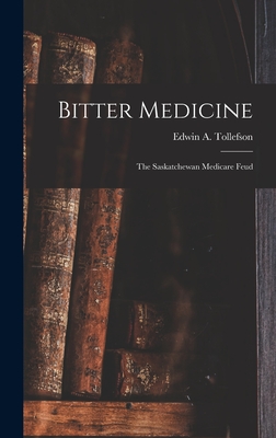 Bitter Medicine: the Saskatchewan Medicare Feud