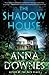 The Shadow House by Anna Downes