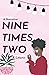 "Nine Times Two" - A Narrative: A story of resilience, heavy with pain and nostalgia, that ends with clarity, hope, and light. And may the light be infinite.