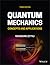 Quantum Mechanics: Concepts and Applications