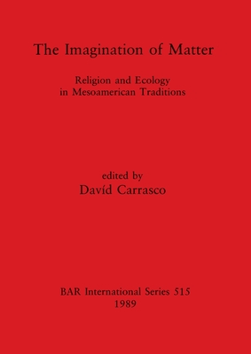 The Imagination of Matter (BAR International)