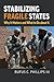 Stabilizing Fragile States:...