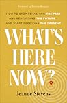 What's Here Now?:...